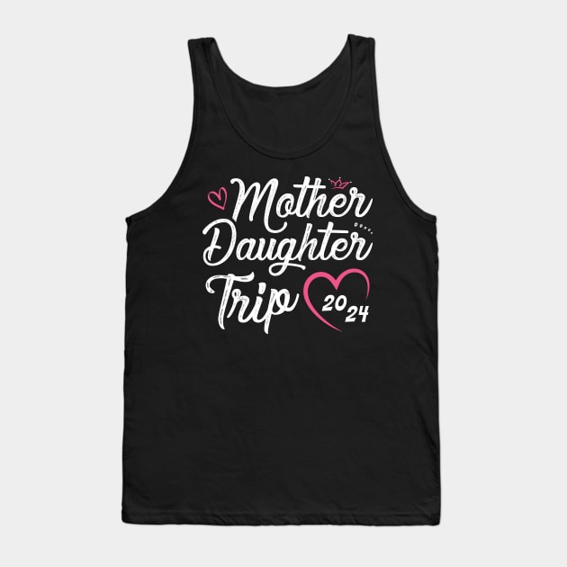 Mother Daughter Trip 2024 Shirt Weekend Vacation Lovers Road Trip Tank Top by Sowrav